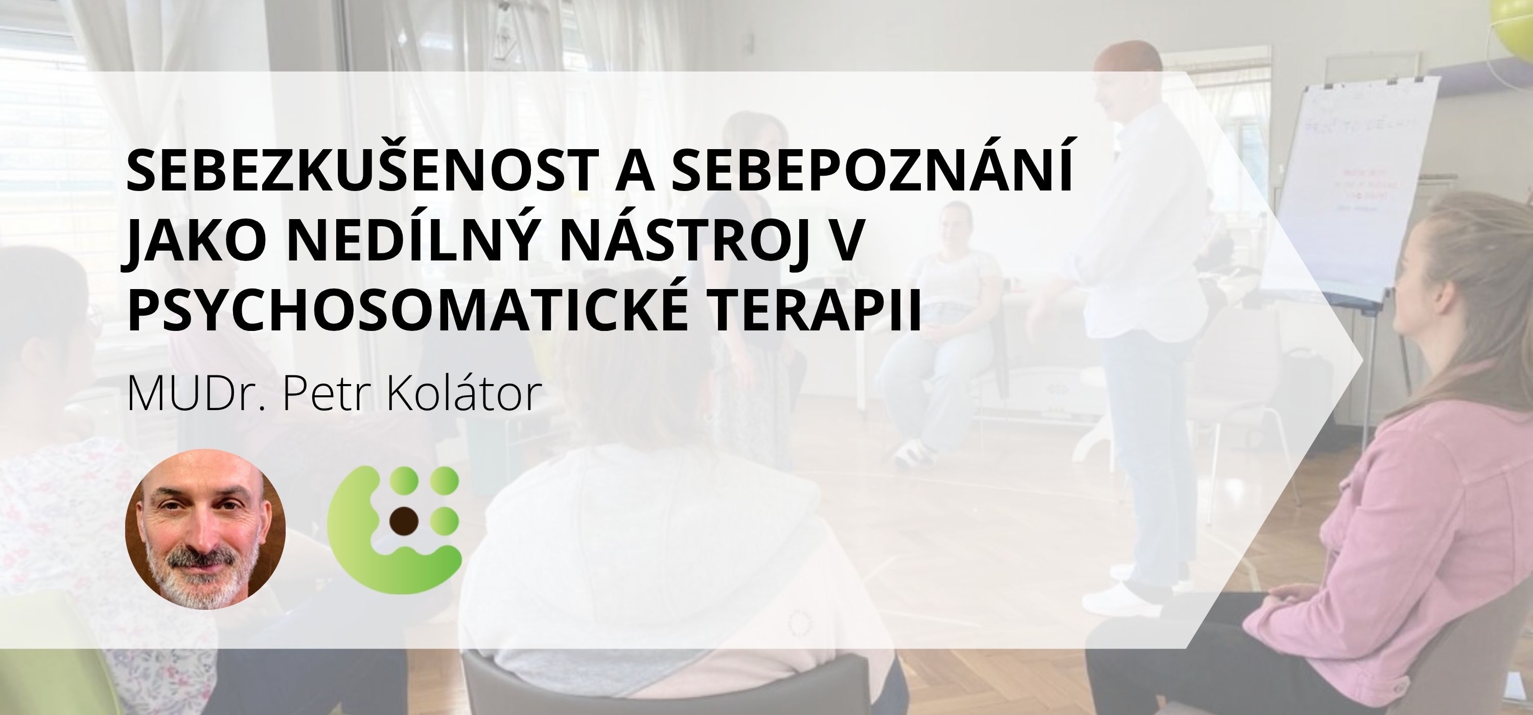 Sebezkušenost a sebepoznání jako nedílný nástroj v psychosomatické terapii